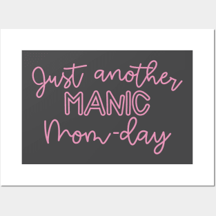 Just Another Manic Mom Day Posters and Art